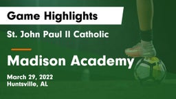St. John Paul II Catholic  vs Madison Academy  Game Highlights - March 29, 2022