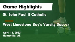 St. John Paul II Catholic  vs West Limestone Boy's Varsity Soccer Game Highlights - April 11, 2022