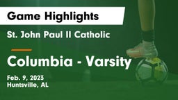 St. John Paul II Catholic  vs Columbia  - Varsity Game Highlights - Feb. 9, 2023