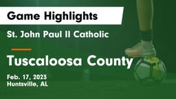 St. John Paul II Catholic  vs Tuscaloosa County  Game Highlights - Feb. 17, 2023
