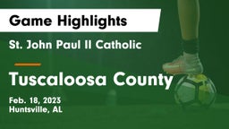 St. John Paul II Catholic  vs Tuscaloosa County  Game Highlights - Feb. 18, 2023