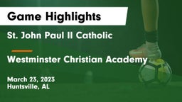 St. John Paul II Catholic  vs Westminster Christian Academy Game Highlights - March 23, 2023