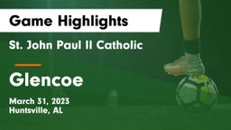 St. John Paul II Catholic  vs Glencoe  Game Highlights - March 31, 2023