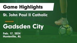 St. John Paul II Catholic  vs Gadsden City  Game Highlights - Feb. 17, 2024