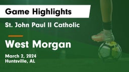 St. John Paul II Catholic  vs West Morgan  Game Highlights - March 2, 2024