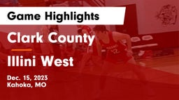Clark County  vs Illini West  Game Highlights - Dec. 15, 2023