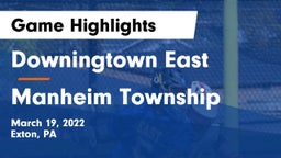 Downingtown East  vs Manheim Township  Game Highlights - March 19, 2022