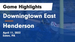 Downingtown East  vs Henderson  Game Highlights - April 11, 2022