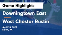 Downingtown East  vs West Chester Rustin  Game Highlights - April 28, 2022