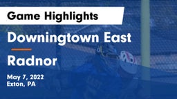 Downingtown East  vs Radnor  Game Highlights - May 7, 2022