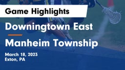 Downingtown East  vs Manheim Township  Game Highlights - March 18, 2023
