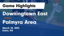 Downingtown East  vs Palmyra Area  Game Highlights - March 18, 2023