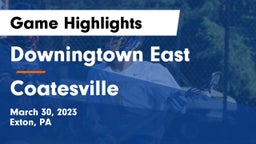 Downingtown East  vs Coatesville  Game Highlights - March 30, 2023