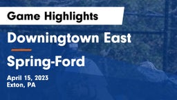 Downingtown East  vs Spring-Ford  Game Highlights - April 15, 2023