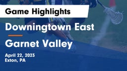 Downingtown East  vs Garnet Valley  Game Highlights - April 22, 2023