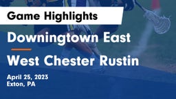 Downingtown East  vs West Chester Rustin  Game Highlights - April 25, 2023