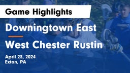 Downingtown East  vs West Chester Rustin  Game Highlights - April 23, 2024