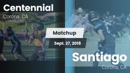 Matchup: Centennial High vs. Santiago  2018