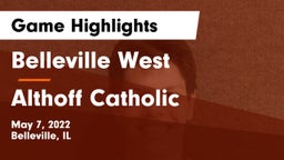 Belleville West  vs Althoff Catholic  Game Highlights - May 7, 2022