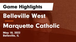 Belleville West  vs Marquette Catholic  Game Highlights - May 18, 2022