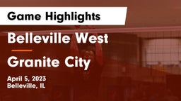Belleville West  vs Granite City  Game Highlights - April 5, 2023