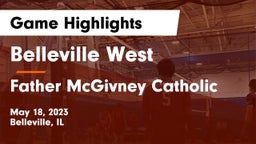 Belleville West  vs Father McGivney Catholic  Game Highlights - May 18, 2023