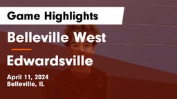 Belleville West  vs Edwardsville  Game Highlights - April 11, 2024