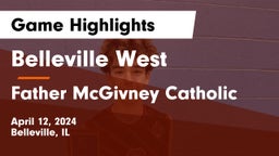 Belleville West  vs Father McGivney Catholic  Game Highlights - April 12, 2024