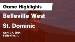 Belleville West  vs St. Dominic  Game Highlights - April 27, 2024