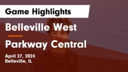 Belleville West  vs Parkway Central  Game Highlights - April 27, 2024