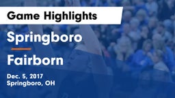 Springboro  vs Fairborn Game Highlights - Dec. 5, 2017