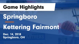 Springboro  vs Kettering Fairmont Game Highlights - Dec. 14, 2018