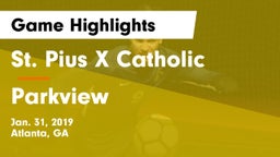 St. Pius X Catholic  vs Parkview  Game Highlights - Jan. 31, 2019