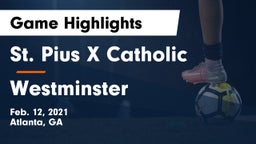 St. Pius X Catholic  vs Westminster  Game Highlights - Feb. 12, 2021