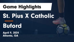 St. Pius X Catholic  vs Buford  Game Highlights - April 9, 2024