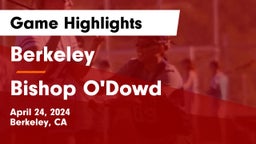 Berkeley  vs Bishop O'Dowd  Game Highlights - April 24, 2024