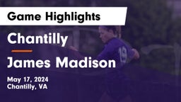 Chantilly  vs James Madison  Game Highlights - May 17, 2024