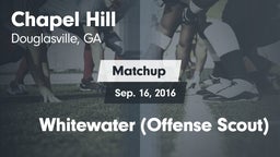 Matchup: Chapel Hill High vs. Whitewater (Offense Scout) 2016