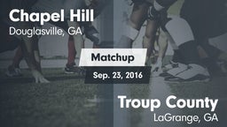 Matchup: Chapel Hill High vs. Troup County  2016