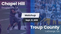 Matchup: Chapel Hill High vs. Troup County  2018
