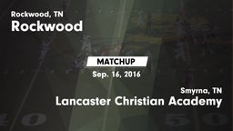 Matchup: Rockwood  vs. Lancaster Christian Academy  2016