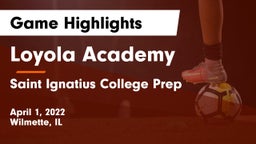 Loyola Academy  vs Saint Ignatius College Prep Game Highlights - April 1, 2022