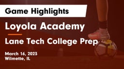 Loyola Academy  vs Lane Tech College Prep Game Highlights - March 16, 2023