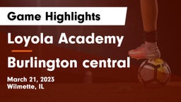 Loyola Academy  vs Burlington central Game Highlights - March 21, 2023