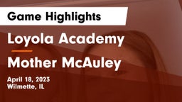 Loyola Academy  vs Mother McAuley  Game Highlights - April 18, 2023