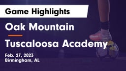 Oak Mountain  vs Tuscaloosa Academy Game Highlights - Feb. 27, 2023