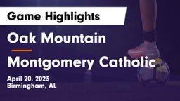 Oak Mountain  vs Montgomery Catholic Game Highlights - April 20, 2023