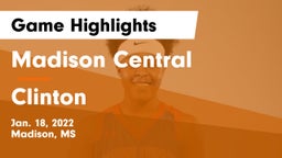 Madison Central  vs Clinton  Game Highlights - Jan. 18, 2022