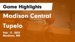 Madison Central  vs Tupelo  Game Highlights - Feb. 17, 2023