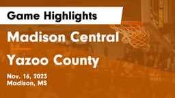 Madison Central  vs Yazoo County  Game Highlights - Nov. 16, 2023